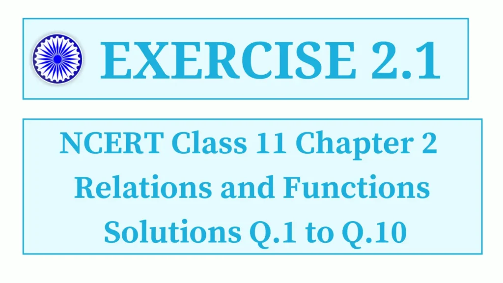 Exercise 2.1 NCERT Class 11