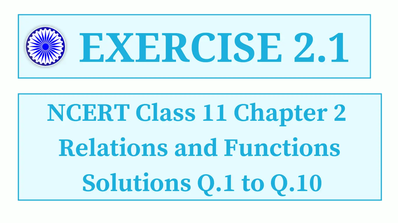 Exercise 2.1 NCERT Class 11
